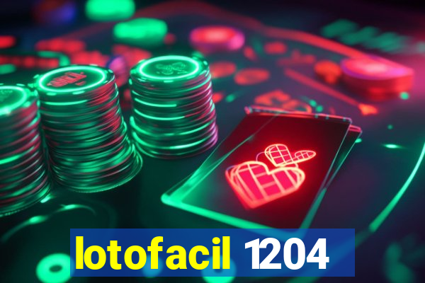 lotofacil 1204